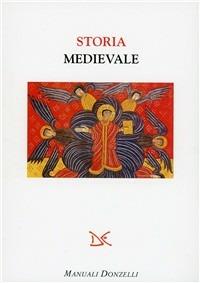 Storia medievale  - Libro Donzelli 1998, Manuali Donzelli | Libraccio.it