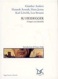 Su Heidegger. Cinque voci ebraiche  - Libro Donzelli 1998, Saggi. Scienza e filosofia | Libraccio.it
