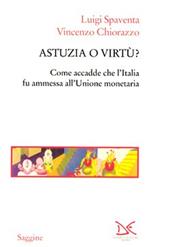 Astuzia o virtù? Come accadde che l'Italia fu ammessa all'unione monetaria