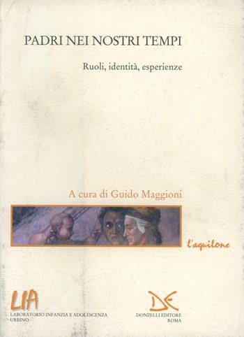 Padri dei nostri tempi. Ruoli, identità, esperienze  - Libro Donzelli 2000, Saggi. Storia e scienze sociali | Libraccio.it