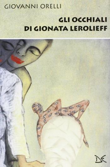 Gli occhiali di Gionata Lerolieff - Giovanni Orelli - Libro Donzelli 2000, Narrativa | Libraccio.it