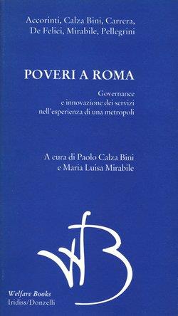 Poveri a Roma. Governance e innovazione dei servizi nell'esperienza di una metropoli  - Libro Donzelli 2001, Centauri. Welfare books | Libraccio.it