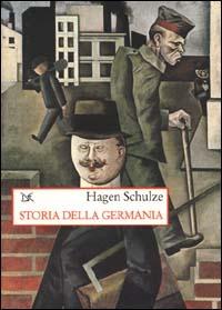 Storia della Germania - Hagen Schulze - Libro Donzelli 2000, Saggi. Storia e scienze sociali | Libraccio.it