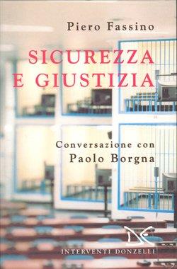 Sicurezza e giustizia. Conversazione con Paolo Borgna - Piero Fassino - Libro Donzelli 2001, Interventi | Libraccio.it