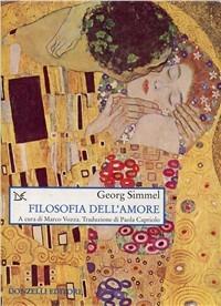 Filosofia dell'amore - Georg Simmel - Libro Donzelli 2001, Saggi. Scienza e filosofia | Libraccio.it