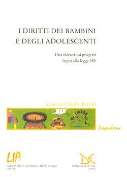 I diritti dei bambini e degli adolescenti. Una ricerca sui progetti legati alla legge 285 e le sue applicazioni  - Libro Donzelli 2001, Saggi. Storia e scienze sociali | Libraccio.it