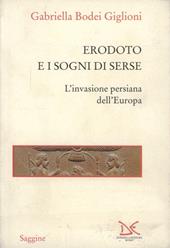 Erodoto e i sogni di Serse. L'invasione persiana dell'Europa