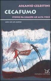 Cecafumo. Storie da leggere ad alta voce. Con CD Audio