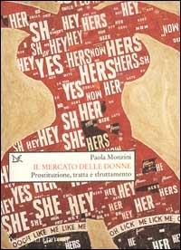 Il mercato delle donne. Prostituzione, tratta e sfruttamento - Paola Monzini - Libro Donzelli 2002, Saggi. Storia e scienze sociali | Libraccio.it