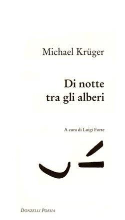 Di notte tra gli alberi - Michael Krüger - Libro Donzelli 2002, Poesia | Libraccio.it