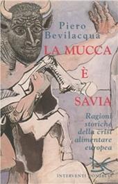 La mucca è savia. Ragioni storiche della crisi alimentare europea