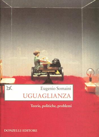 Uguaglianza - Eugenio Somaini - Libro Donzelli 2002, Saggi. Storia e scienze sociali | Libraccio.it