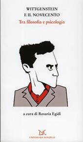 Wittgenstein e il Novecento. Tra filosofia e psicologia