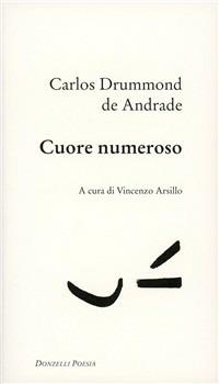 Cuore numeroso - Carlos D. de Andrade - Libro Donzelli 2002, Poesia | Libraccio.it