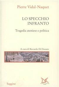 Lo specchio infranto - Pierre Vidal-Naquet - Libro Donzelli 2002, Saggine | Libraccio.it