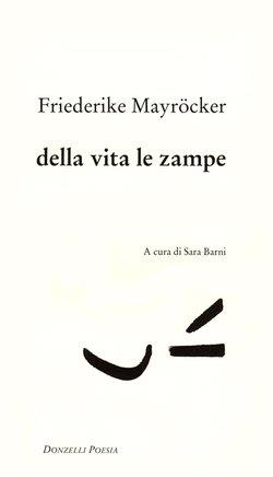 Della vita le zampe - Friederike Mayröcker - Libro Donzelli 2002, Poesia | Libraccio.it