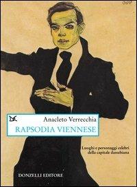 Rapsodia viennese - Anacleto Verrecchia - Libro Donzelli 2003, Saggi. Arti e lettere | Libraccio.it