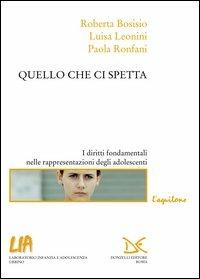 Quello che ci spetta - Luisa Leonini, Paola Ronfani, Roberta Bosisio - Libro Donzelli 2003, Saggi. Storia e scienze sociali | Libraccio.it