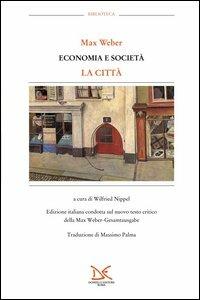 Economia e società. La città - Max Weber - Libro Donzelli 2003, Biblioteca | Libraccio.it