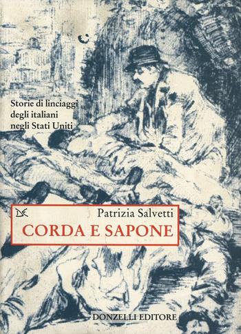 Corda e sapone - Patrizia Salvetti - Libro Donzelli 2003, Saggi. Storia e scienze sociali | Libraccio.it