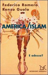 America/Islam. E adesso? - Federico Romero, Renzo Guolo - Libro Donzelli 2003, Interventi | Libraccio.it