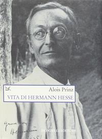 Vita di Hermann Hesse - Alois Prinz - Libro Donzelli 2003, Saggi. Scienza e filosofia | Libraccio.it