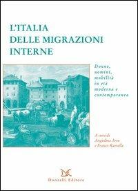 L' Italia delle migrazioni interne. Donne, uomini, mobilità in età moderna e contemporanea  - Libro Donzelli 2003, Progetti Donzelli | Libraccio.it