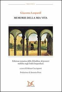 Memorie della mia vita. Edizione tematica dello «Zibaldone dei pensieri» stabilita sugli «Indici» leopardiani. Vol. 6 - Giacomo Leopardi - Libro Donzelli 2003, Biblioteca | Libraccio.it