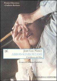 Abbas Kiarostami. L'evidenza del film - Jean-Luc Nancy - Libro Donzelli 2004, Saggi. Arti e lettere | Libraccio.it