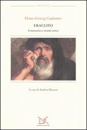 Eraclito. Ermeneutica e mondo antico