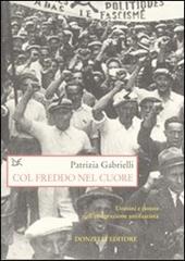 Col freddo nel cuore. Uomini e donne nell'emigrazione antifascista