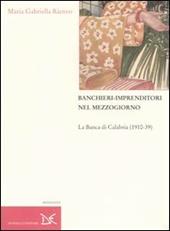 Banchieri-imprenditori nel Mezzogiorno. La Banca di Calabria (1910-39)