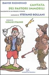 Cantata dei pastori immobili. Racconto di un presepe vivente. Con CD Audio