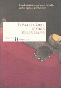 Storia della mafia. Dalle origini ai nostri giorni - Salvatore Lupo - Libro Donzelli 2004, Virgolette | Libraccio.it