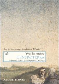 L' entroterra - Yves Bonnefoy - Libro Donzelli 2004, Saggi. Arti e lettere | Libraccio.it