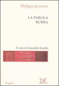 La parola Russia - Philippe Jaccottet - Libro Donzelli 2005, Saggine | Libraccio.it