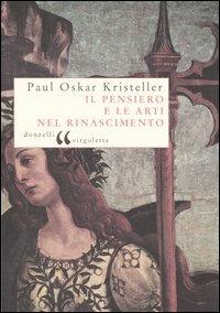 Il pensiero e le arti nel Rinascimento - P. Oskar Kristeller - Libro Donzelli 2005, Virgolette | Libraccio.it