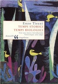 Tempi storici, tempi biologici - Enzo Tiezzi - Libro Donzelli 2005, Virgolette | Libraccio.it