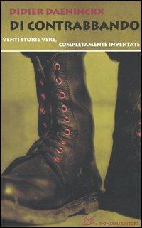 Di contrabbando. Venti storie vere, completamente inventate - Didier Daeninckx - Libro Donzelli 2005 | Libraccio.it