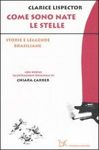 Come sono nate le stelle. Storie e leggende brasiliane - Clarice Lispector - Libro Donzelli 2005 | Libraccio.it