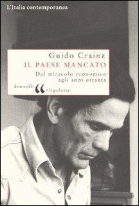 Il paese mancato. Dal miracolo economico agli anni Ottanta - Guido Crainz - Libro Donzelli 2005, Virgolette | Libraccio.it