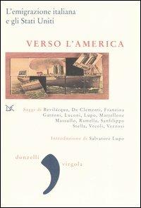 Verso l'America. L'emigrazione italiana e gli Stati Uniti  - Libro Donzelli 2005, Virgola | Libraccio.it