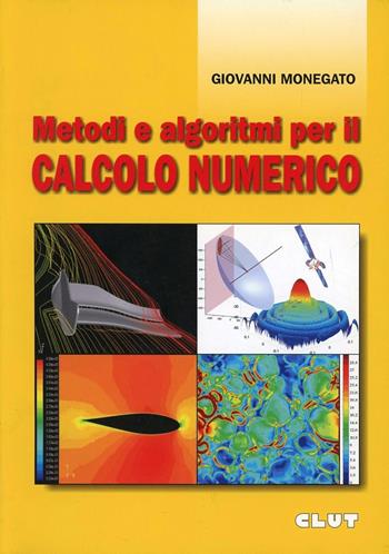 Metodi e algoritmi per il calcolo numerico - Giovanni Monegato - Libro CLUT 2008 | Libraccio.it