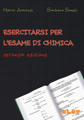 Esercitarsi per l'esame di chimica - Marco Armandi, Barbara Bonelli - Libro CLUT 2016 | Libraccio.it