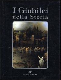 I giubilei nella storia - Biagia Catanzaro, Francesco Gligora, Piero Pastoretto - Libro Viviani 2000 | Libraccio.it