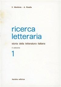Ricerca letteraria. Storia della letteratura italiana. Vol. 1 - Vincenzo Monforte, Augusta Rinella - Libro Herbita 2000 | Libraccio.it
