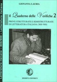 Il quaderno delle verifiche. Prove strutturali e semistrutturate di letteratura italiana ('800-'900). Per le Scuole superiori. Vol. 2 - Giovanna Lauria - Libro Herbita 2005 | Libraccio.it