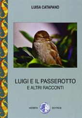 Luigi e il passerotto e altri racconti. Con e-book. Con espansione online