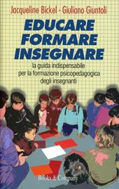 Educare, formare, insegnare. La guida indispensabile per la formazione psicopedagogica degli insegnanti