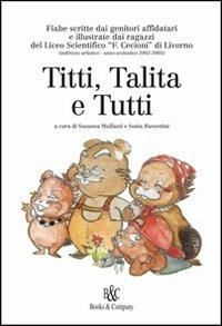 Titti, Talita e tutti  - Libro Books & Company 2005 | Libraccio.it